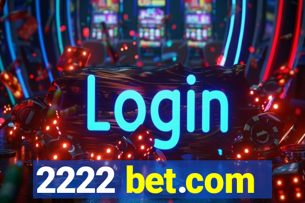 2222 bet.com
