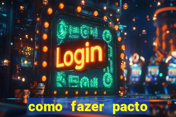 como fazer pacto para riqueza