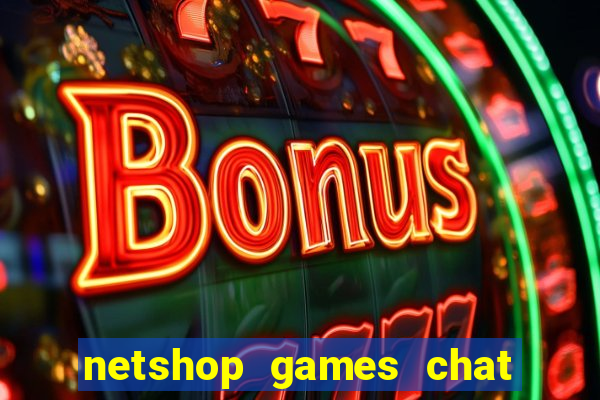 netshop games chat ao vivo