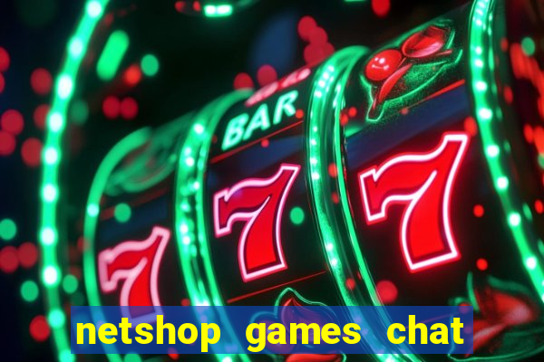 netshop games chat ao vivo
