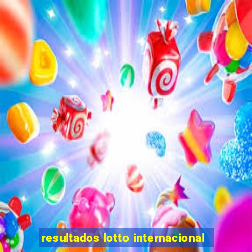 resultados lotto internacional