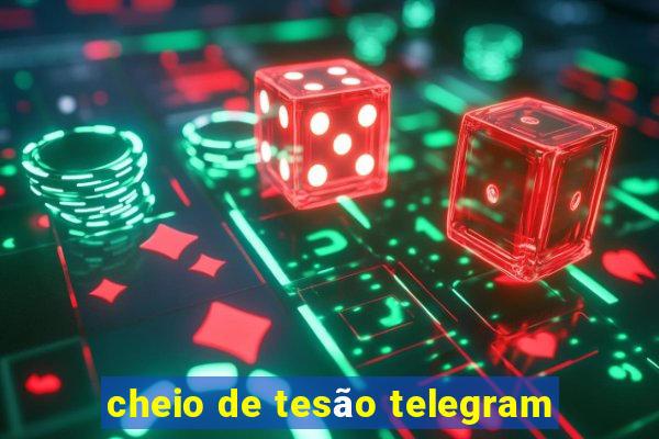 cheio de tesão telegram