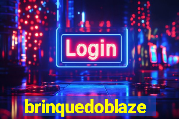 brinquedoblaze
