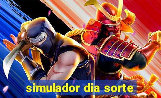 simulador dia sorte