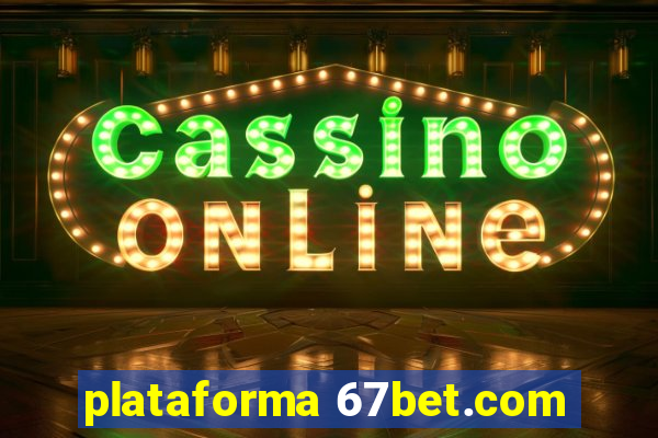 plataforma 67bet.com