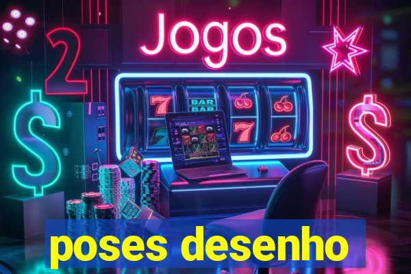 poses desenho