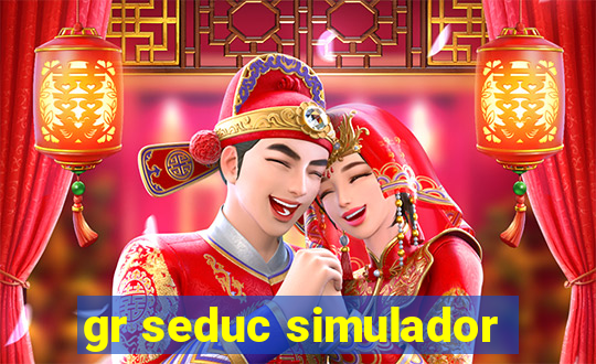 gr seduc simulador
