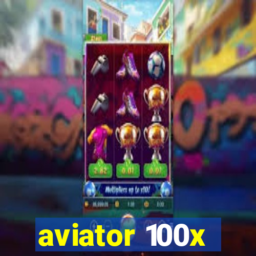 aviator 100x
