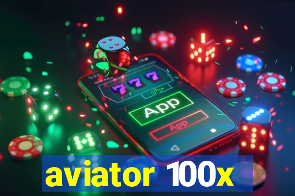 aviator 100x