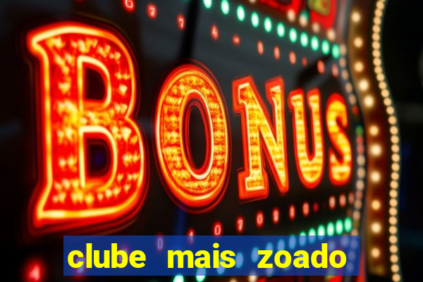 clube mais zoado do mundo