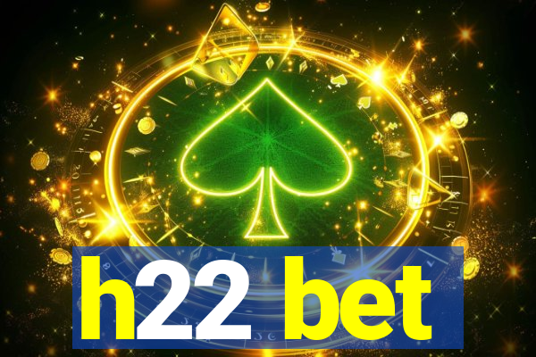 h22 bet