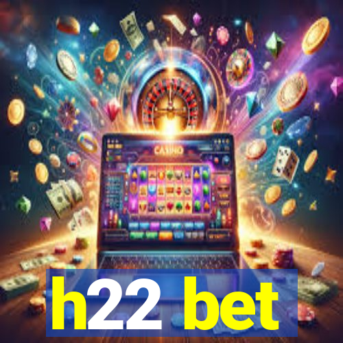 h22 bet