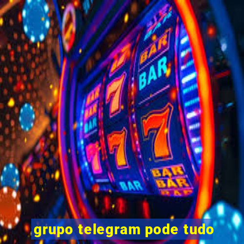 grupo telegram pode tudo