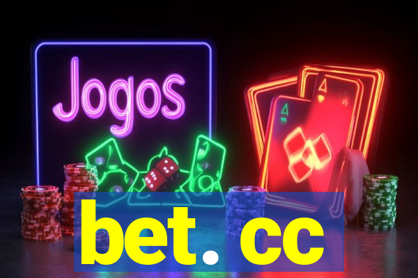 bet. cc