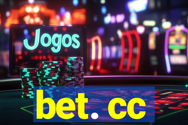 bet. cc