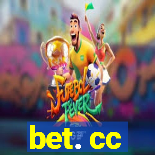 bet. cc