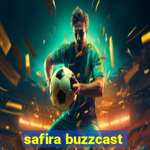 safira buzzcast