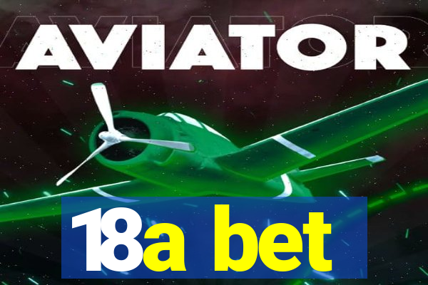18a bet