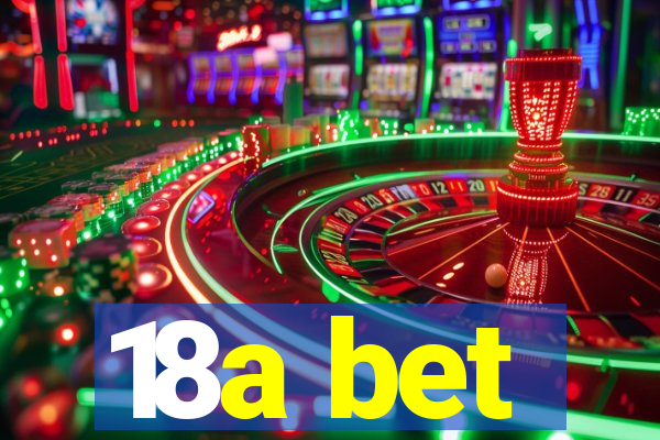 18a bet