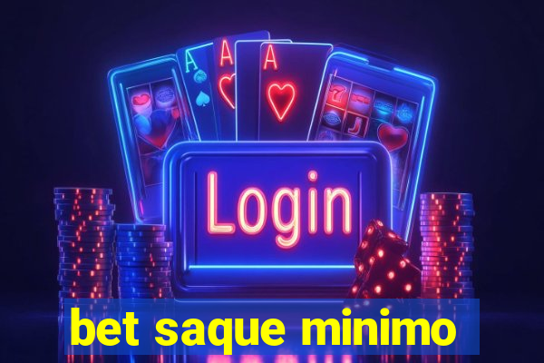 bet saque minimo