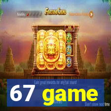 67 game