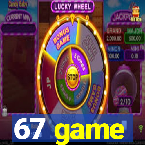 67 game