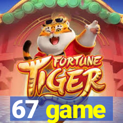 67 game