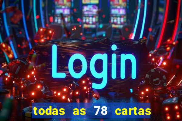 todas as 78 cartas do tarot