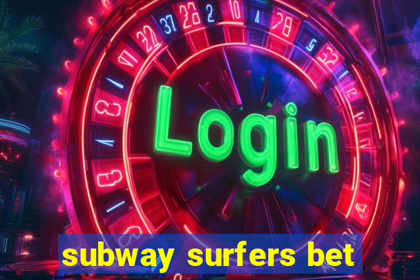 subway surfers bet