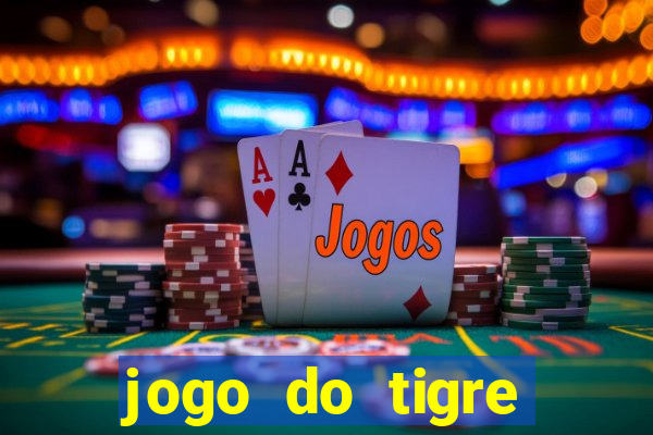 jogo do tigre rodada gratis