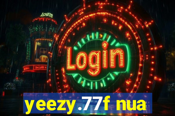 yeezy.77f nua
