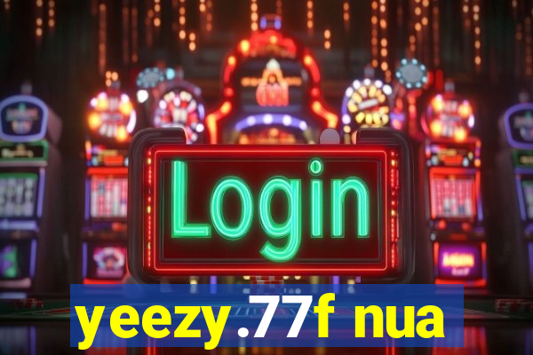 yeezy.77f nua