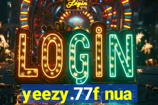 yeezy.77f nua