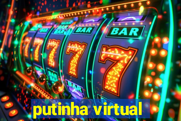 putinha virtual