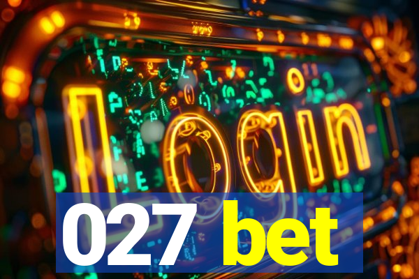 027 bet