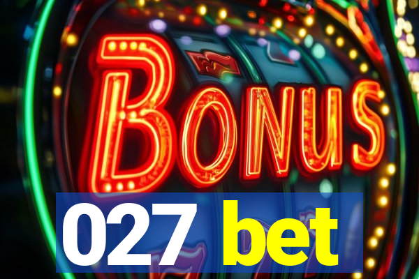 027 bet