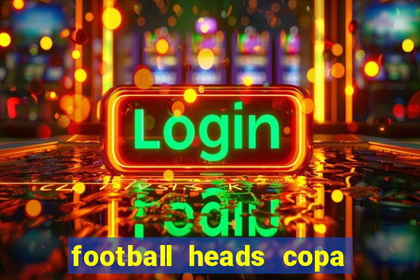 football heads copa libertadores 2015 dvadi