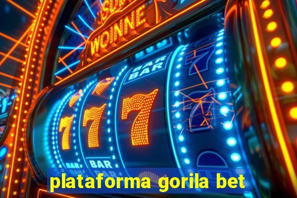 plataforma gorila bet