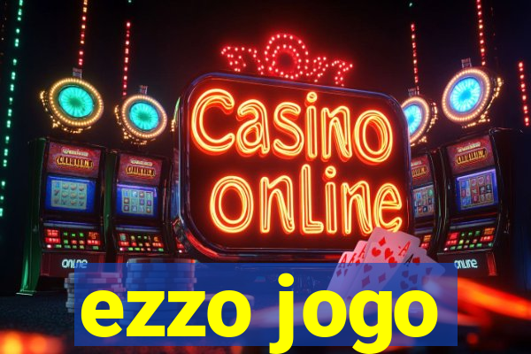 ezzo jogo