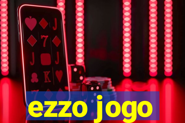 ezzo jogo