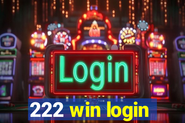 222 win login