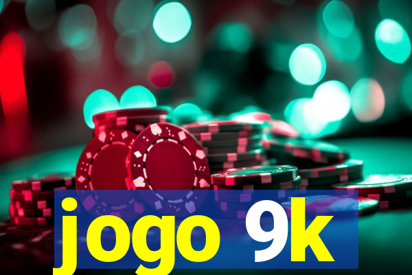 jogo 9k