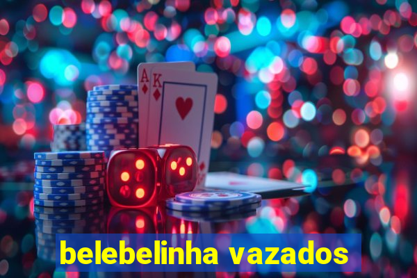 belebelinha vazados