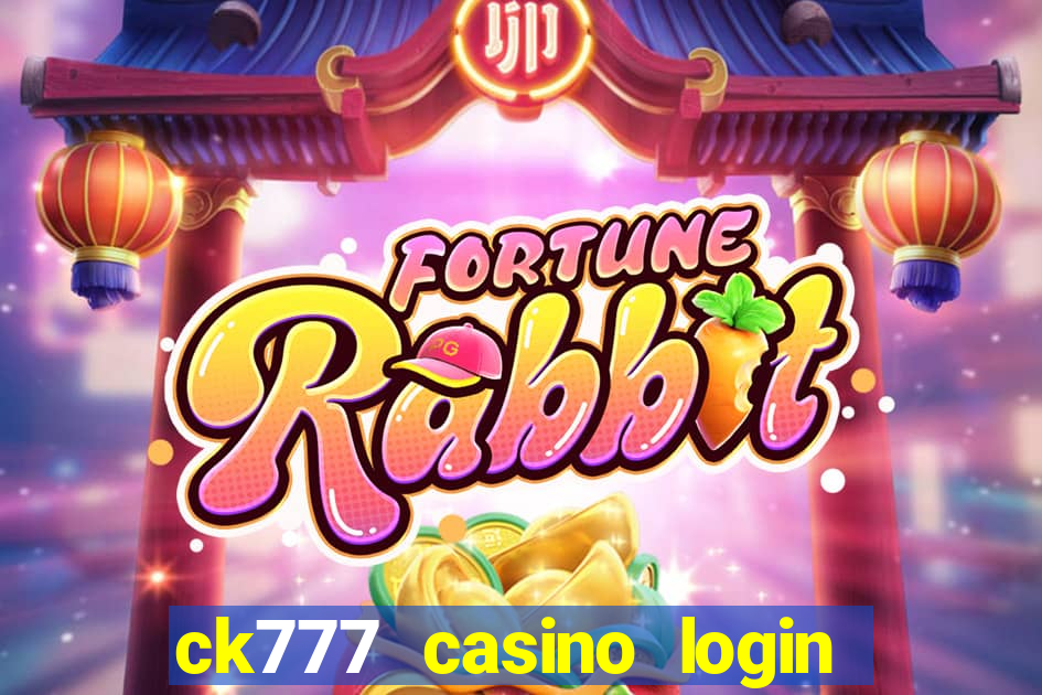 ck777 casino login register mobile