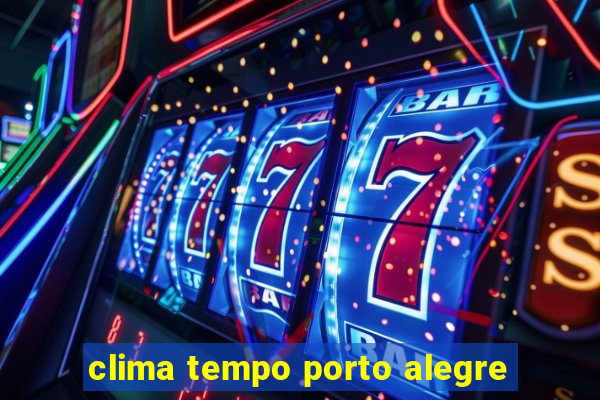 clima tempo porto alegre