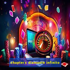 chapters diamante infinito