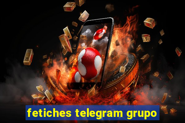 fetiches telegram grupo
