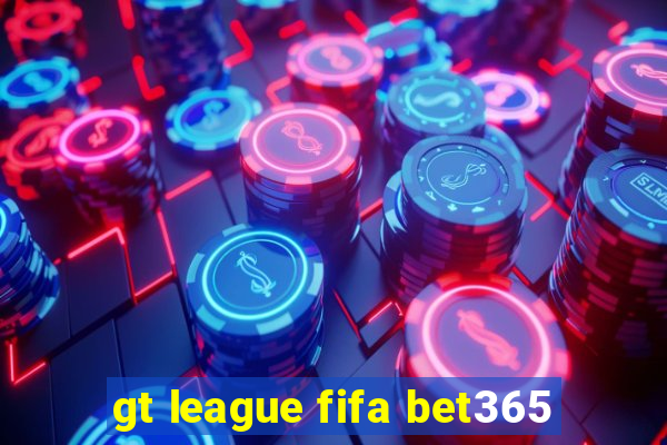 gt league fifa bet365