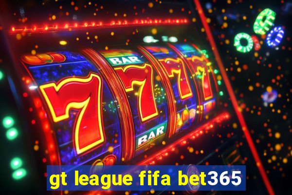 gt league fifa bet365