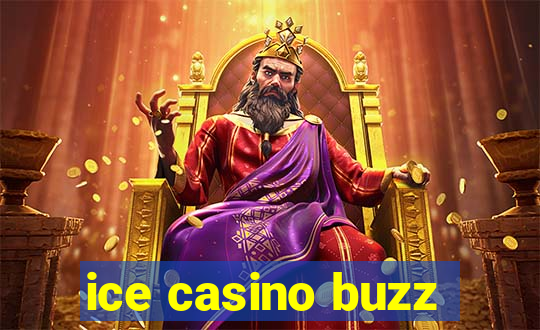 ice casino buzz
